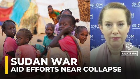 IOM says humanitarian operations in Sudan's North Darfur are 'on the brink of collapse'