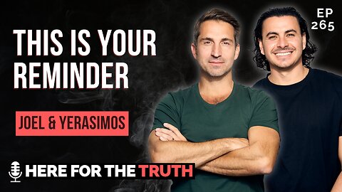Ep 265 - Joel & Yerasimos | This Is Your Reminder