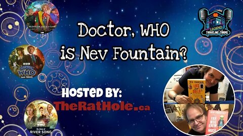 🎃 DOCTOR, WHO is Nev Fountain?