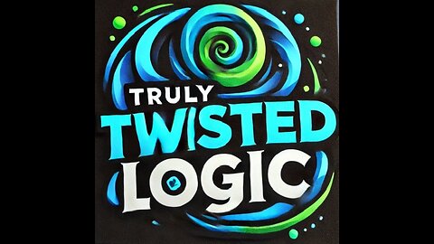 Truly Twisted Logic