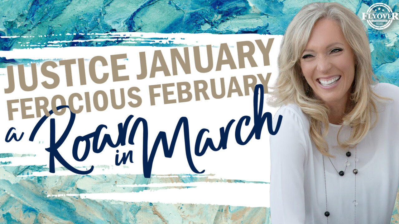 Prophecies | JUSTICE JANUARY, FEROCIOUS FEBRUARY, A ROAR IN MARCH - The Prophetic Report with Stacy Whited