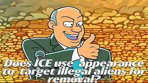 Does ICE use appearance to target illegal aliens for removal? - AC Daily Show Ep 618