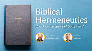 Biblical Hermeneutics—Scripture Unlocked | Eric Hovind & Dr. Louis Markos | Creation Today Show #443