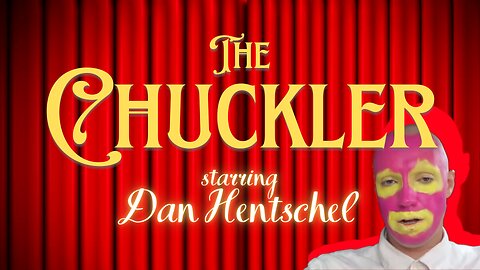 The Chuckler - Dan Hentschel ​⁠