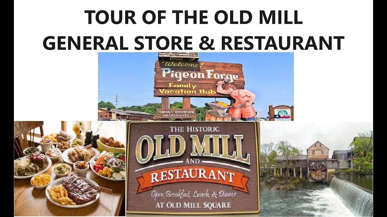 THE OLD MILL GENERAL STORE & RESTAURANT IN PIGEON FORGE. CLOSE TO DOLLYWOOD!