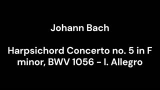 Harpsichord Concerto no. 5 in F minor, BWV 1056 - I. Allegro