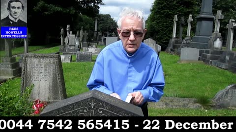 22 12 25 REES HOWELLS INTERCESSION through Brian Mason and presented through David P Griffiths