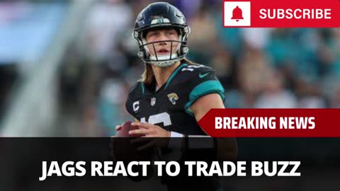 Jags React To Trevor Lawrence Trade Buzz