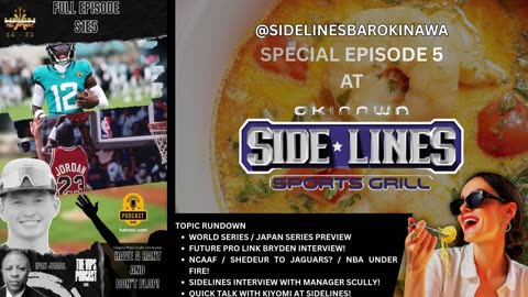 Shedeur to Jags?! NBA Under Fire! Sidelines Sports Grill Okinawa Interview with Scully and friends!