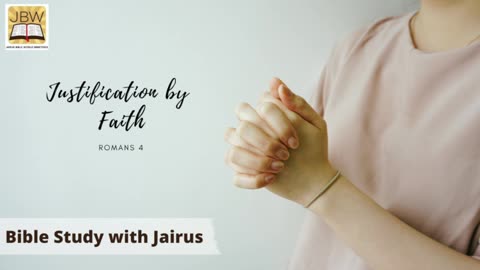 Justification by Faith Expressed in Psalms #Bible Study with #Jairus – #Romans 4