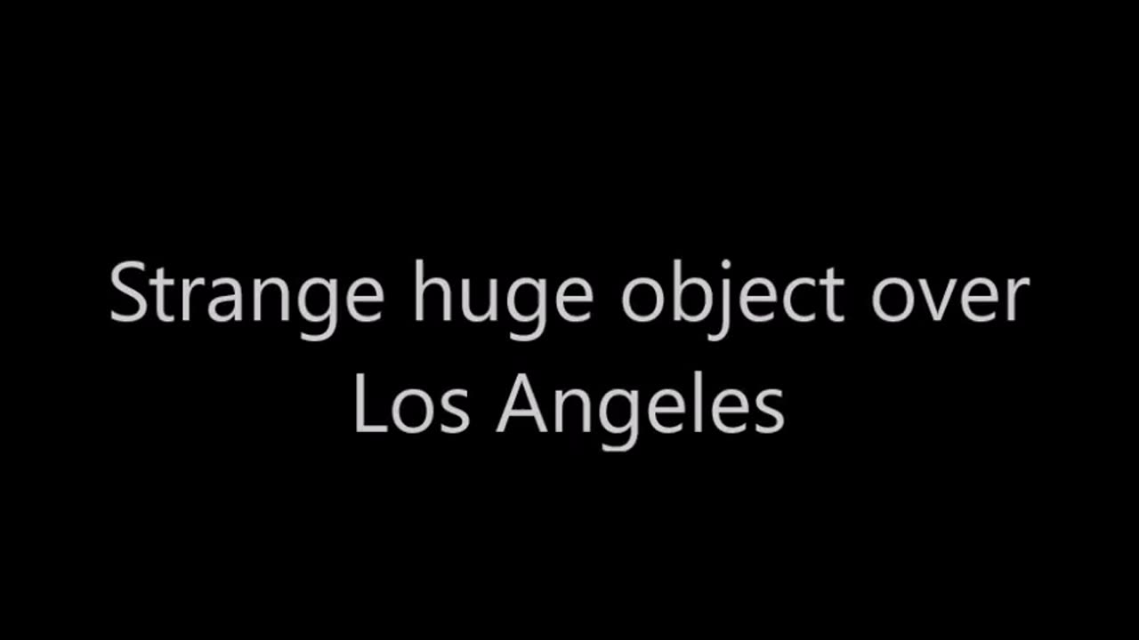 Étrange et énorme objet au-dessus de Los Angeles