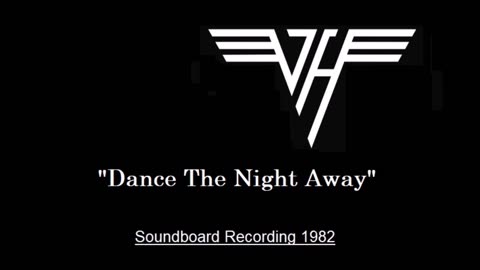 Van Halen - Dance The Night Away (Live in Fort Wayne, Indiana 1982) Soundboard