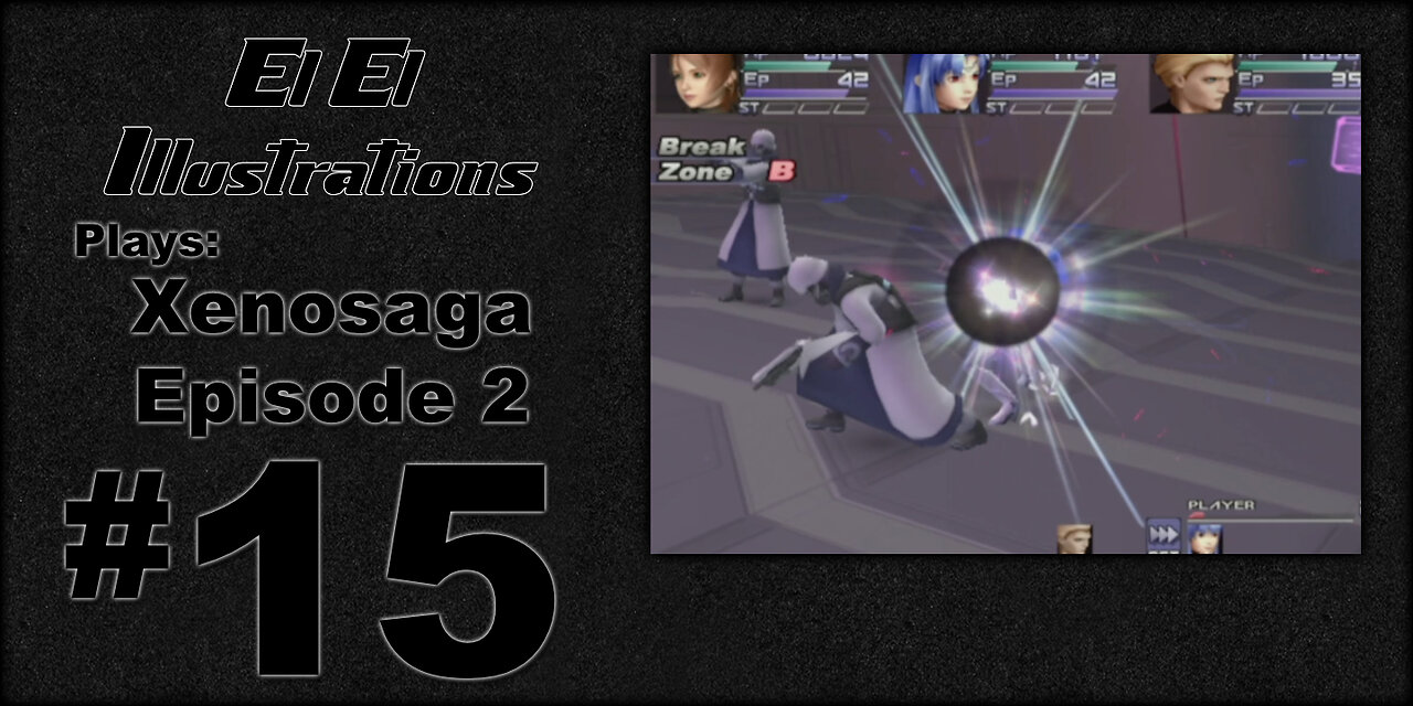 El El Plays Xenosaga Ep. 2 Episode 15: Pain Patrol