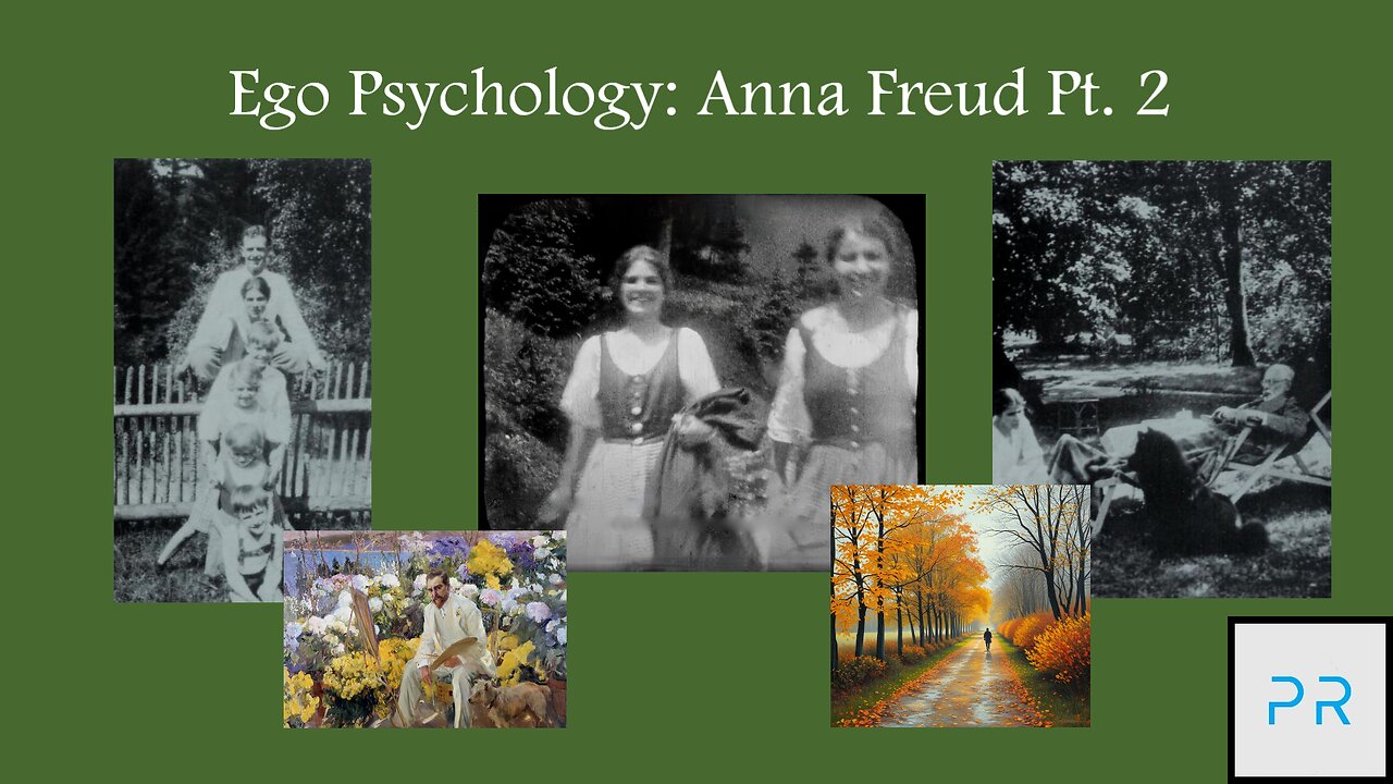 Ego Psychology: Anna Freud Pt. 2