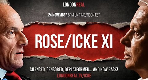 Rose/Icke XI - David Icke in Conversation With Brian Rose On London Real