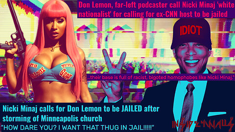 GAYEST BEEF EVARRR-Nicki Minaj Demands Don Lemons Arrest, Don Lemon responds with some R3tarded Sh!t