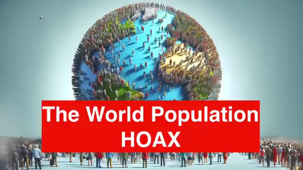 The World Population Hoax. Another Lie To Instill Fear. Overpopulation Is A Complete UN Paper Tiger.