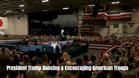 President Trump Dancing & Encouraging American Troops