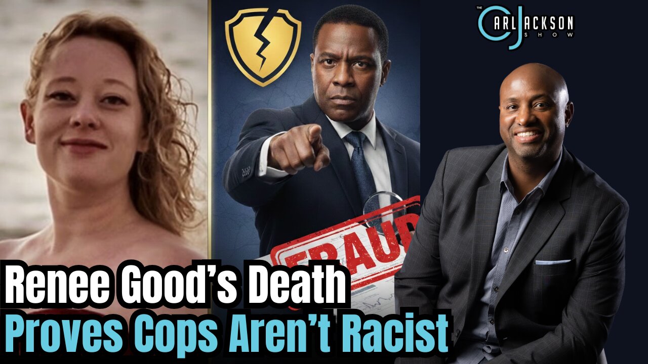 Renee Good’s Death Proves Cops Aren’t Racist, & Bessent To Crack Down on Fraud Scheme