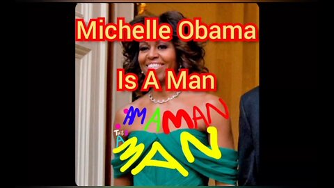 Michelle Obama Is A Man