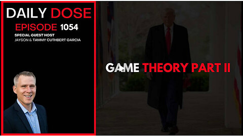 Game Theory Part II | Ep. 1054 The Daily Dose