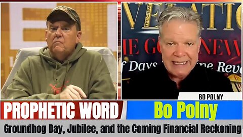 Bo Polny PROPHETIC WORD Updates - Groundhog Day, Jubilee, and the Coming Financial Reckoning