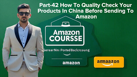 Part-42 How To Quality Check Your Products In China Before Sending To Amazon