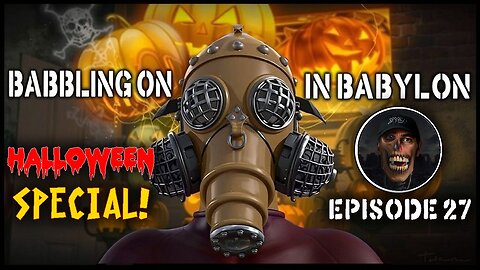 Happy Biblical Halloween SPECIAL! (Babbling On In Babylon Podcast Ep 027)