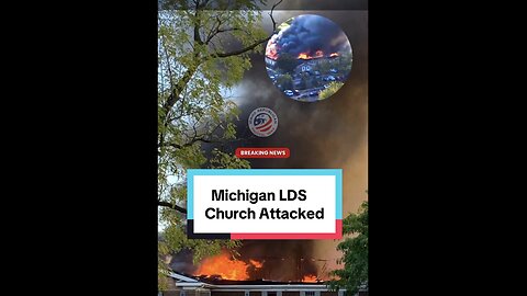 Michigan LDS Church Attacked
