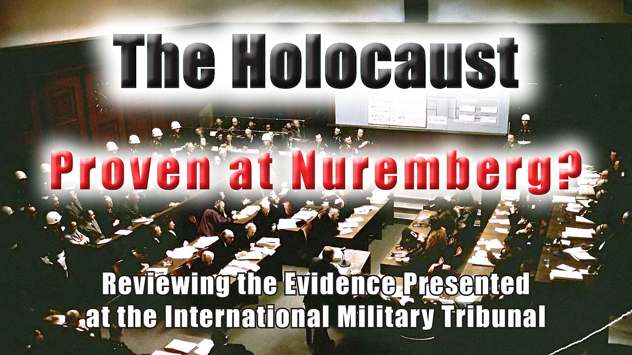 The Holocaust: Proven at Nuremberg?