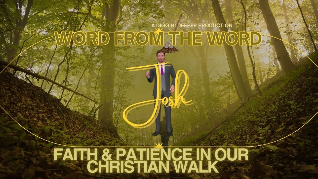 Faith and Patience in Your Christian Walk, Word From the Word