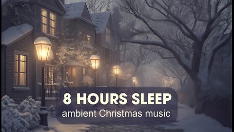 8 Hours Sleep – Cozy Winter Street Ambient Christmas Music for Deep Rest & Relaxation