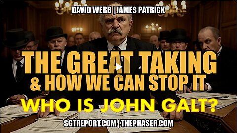 SGT REPORT W/ THE GREAT TAKING & HOW WE CAN STOP IT! - David Webb & James Patrick. SGANON, CLIF HIGH