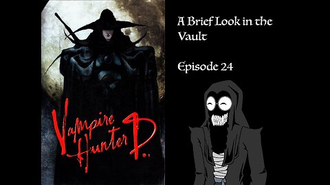 Post-Apocalyptic Vampire Hunting – Vampire Hunter D (BLV 24)