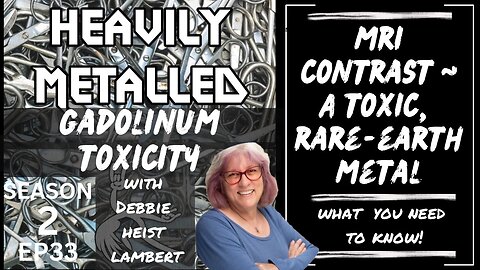 EP33 - Gadolinium Toxicity with Debbie Heist Lambert