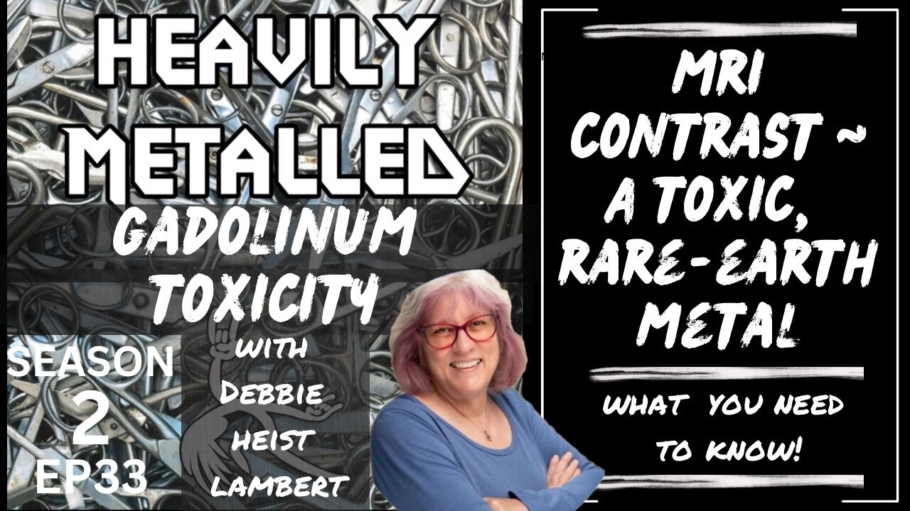 EP33 - Gadolinium Toxicity with Debbie Heist Lambert