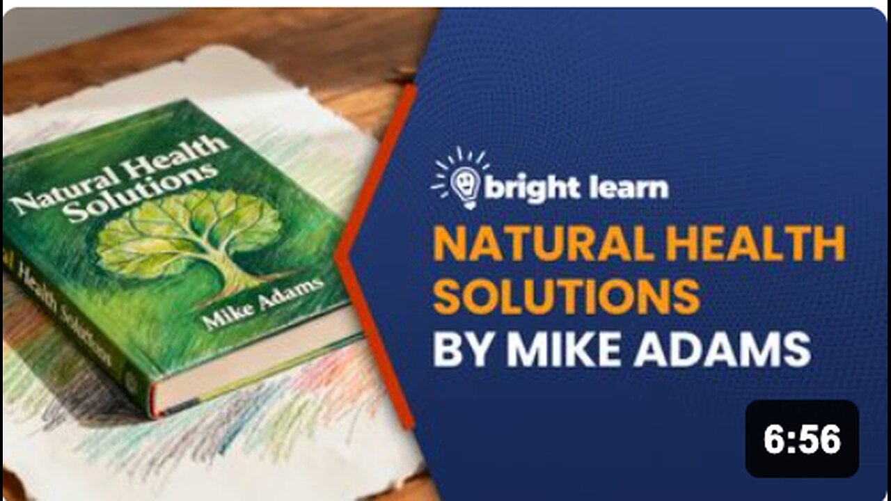 BrightLearn - Natural Health Solutions by Mike Adams
