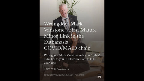 Wrongdoer Mark Vanstone-Mature Minor - Euthanasia COVID/MAiD connection