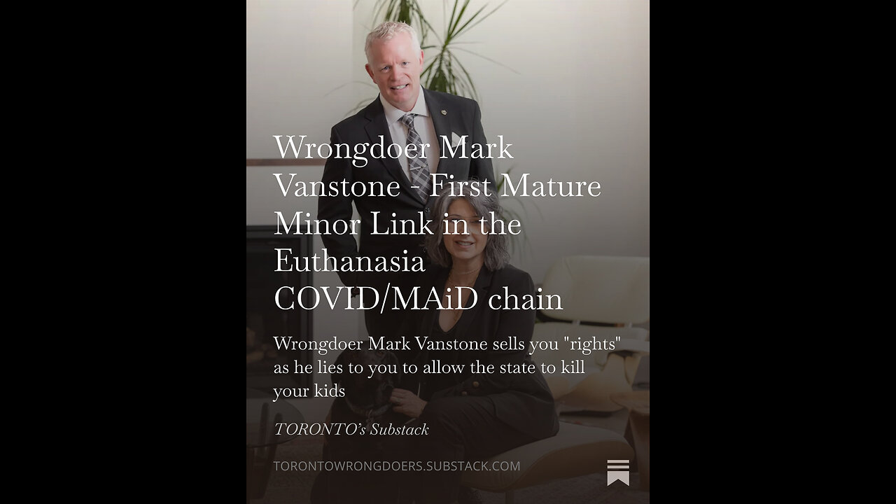 Wrongdoer Mark Vanstone-Mature Minor - Euthanasia COVID/MAiD connection