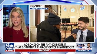 AG Bondi: Don Lemon Doesn't Have A License To Attack A Church