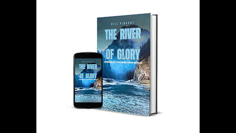 The River of Glory: Experiencing God's Power Through Worship and Healing by Bill Vincent - Overview