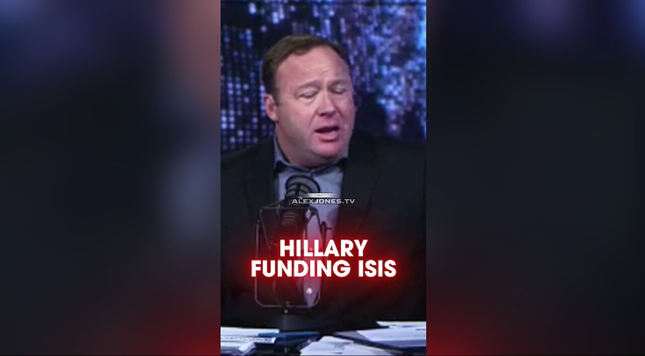 Alex Jones: Hillary Clinton Funded ISIS - 12/9/15