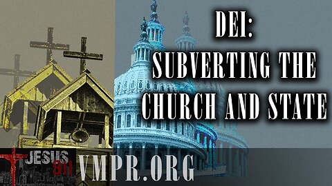 04 Feb 25, Jesus 911: DEI Subverting the Church and State