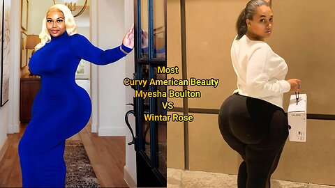 Most Curvy American Beauty Myesha Boulton VS Wintar Rose