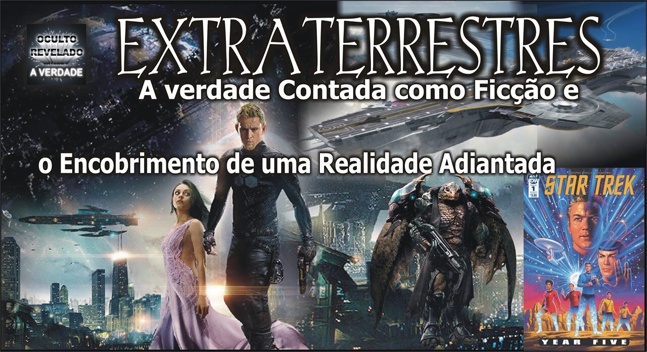 EXTRATERRESTRES: A verdade Contada como Ficção e o Encobrimento de uma Realidade Adiantada