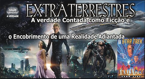 EXTRATERRESTRES: A verdade Contada como Ficção e o Encobrimento de uma Realidade Adiantada