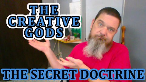 Esoterica: The Theogony of the Creative Gods -The Secret Doctrine