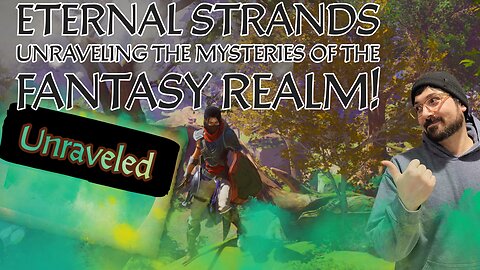 🔴Live - Eternal Strands: Unraveled! Part 10