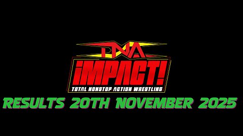 TNA Impact Wrestling Results 20th November 2025
