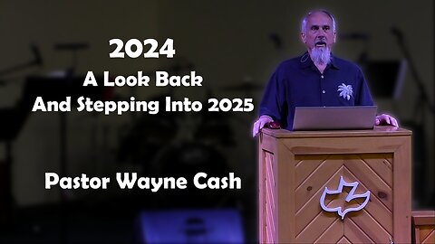 CCF 2024 --- January 19th 2025 --- Pastor Wayne Cash